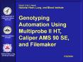Genotyping Automation Using Multiprobe II HT, Caliper AMS 90 SE, and Filemaker PowerPoint PPT Presentation