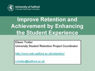 Improve Retention and Achievement by Enhancing the Student Experience