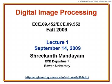 Digital%20Image%20Processing%20ECE.09.452/ECE.09.552%20Fall%202009