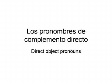 Los pronombres de complemento directo