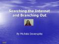Searching the Internet and Branching Out PowerPoint PPT Presentation