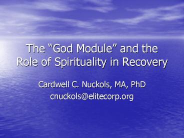 The God Module and the Role of Spirituality in Recovery