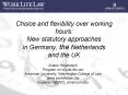 Choice and flexibility over working hours: New statutory approaches in Germany, the Netherlands and the UK PowerPoint PPT Presentation