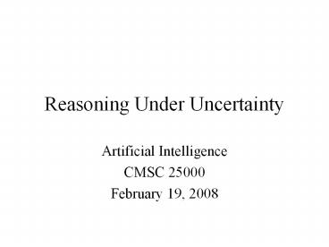 Reasoning Under Uncertainty
