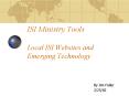 ISI Ministry Tools Local ISI Websites and Emerging Technology PowerPoint PPT Presentation