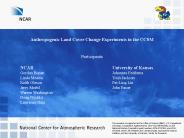 Anthropogenic Land Cover Change Experiments in the CCSM