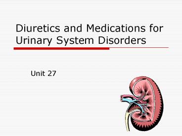 Diuretics and Medications for Urinary System Disorders