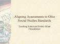 Aligning Assessments to Ohio Social Studies Standards PowerPoint PPT Presentation