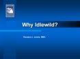 Why Idlewild PowerPoint PPT Presentation