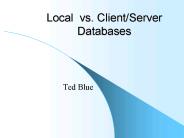 Local vs' ClientServer Databases