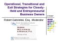 Operational, Transitional and Exit Strategies for Closely-Held and Entrepreneurial Business Owners PowerPoint PPT Presentation