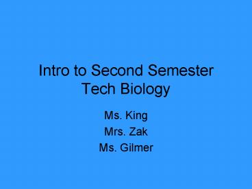 Intro to Second Semester Tech Biology