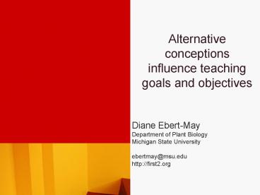 Alternative conceptions influence teaching goals and objectives