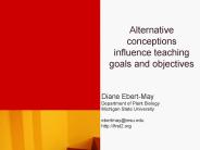 Alternative conceptions influence teaching goals and objectives