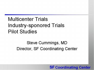 Multicenter Trials Industry-sponored Trials Pilot Studies
