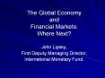 The Global Economy and Financial Markets: Where Next? PowerPoint PPT Presentation