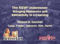 The RSVP Unibrowser: Bringing Humaness and Interactivity to e-Learning PowerPoint PPT Presentation