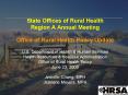State Offices of Rural Health Region A Annual Meeting Office of Rural Health Policy Update U.S. Department of Health PowerPoint PPT Presentation