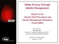 Better Privacy Through Identity Management: Report of the Identity Theft Prevention and Identity Management Standards Panel (IDSP) PowerPoint PPT Presentation