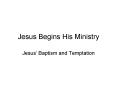 Jesus Begins His Ministry PowerPoint PPT Presentation