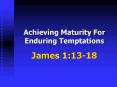 Achieving Maturity For Enduring Temptations PowerPoint PPT Presentation