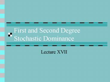 First and Second Degree Stochastic Dominance