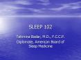 SLEEP 102 PowerPoint PPT Presentation