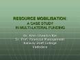 RESOURCE MOBILISATION: A CASE STUDY IN MULTILATERAL FUNDING PowerPoint PPT Presentation