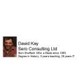 David Kay Sero Consulting Ltd Born Sheffield 1954, a Blade since 1963, Degree in History, 3 years te PowerPoint PPT Presentation
