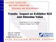 Trends: Impact on Exhibitor ROI and Attendee Value PowerPoint PPT Presentation