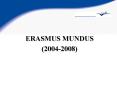 ERASMUS MUNDUS PowerPoint PPT Presentation
