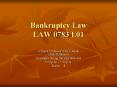 Bankruptcy Law LAW 0783 L01 PowerPoint PPT Presentation