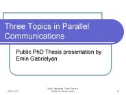Three Topics in Parallel Communications