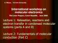 Lecture 1: Relaxation, reactions and electron transfer in condensed molecular systems (parts A and B)  Lecture 2: Fundamentals of molecular conduction (Part C) PowerPoint PPT Presentation