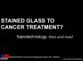 STAINED GLASS TO CANCER TREATMENT PowerPoint PPT Presentation