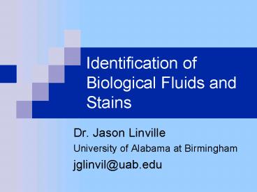 Identification of Biological Fluids and Stains