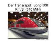Der Transrapid: up to 500 KmS 310 MH