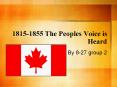 1815-1855%20The%20Peoples%20Voice%20is%20Heard PowerPoint PPT Presentation
