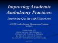 Improving Academic Ambulatory Practices: Improving Quality and Efficiencies PowerPoint PPT Presentation