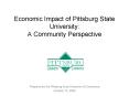 Economic Impact of Pittsburg State University: A Community Perspective PowerPoint PPT Presentation