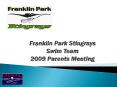 Franklin Park Stingrays Swim Team 2009 Parents Meeting PowerPoint PPT Presentation