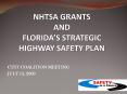 NHTSA GRANTS AND FLORIDAS STRATEGIC HIGHWAY SAFETY PLAN PowerPoint PPT Presentation