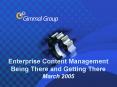 Enterprise Content Management Being There and Getting There March 2005 PowerPoint PPT Presentation