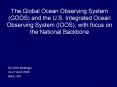 The Global Ocean Observing System GOOS and the U'S' Integrated Ocean Observing System IOOS with focu PowerPoint PPT Presentation