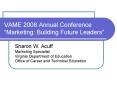 VAME 2008 Annual Conference Marketing: Building Future Leaders PowerPoint PPT Presentation