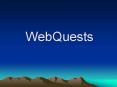 WebQuests PowerPoint PPT Presentation