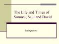 The Life and Times of Samuel, Saul and David PowerPoint PPT Presentation