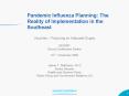 Pandemic Influenza Planning: The Reality of Implementation in the Southeast PowerPoint PPT Presentation