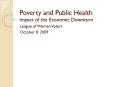 Poverty and Public Health Impact of the Economic Downturn PowerPoint PPT Presentation