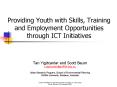 Providing Youth with Skills, Training and Employment Opportunities through ICT Initiatives PowerPoint PPT Presentation